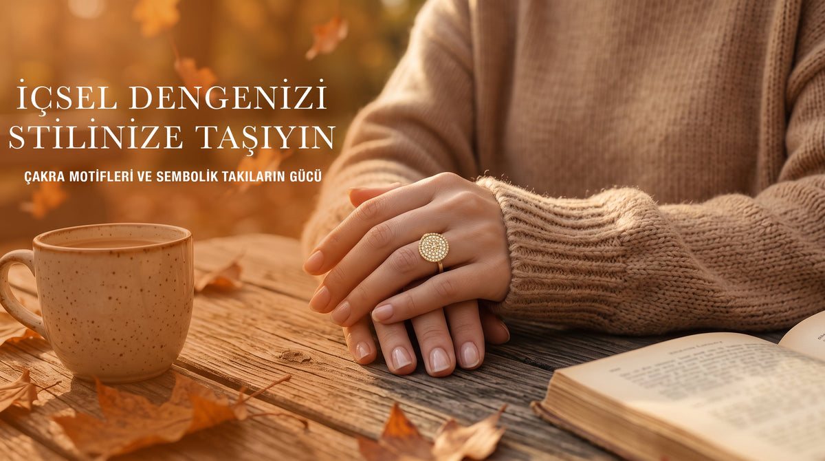 İçsel Dengenizi Stilinize Taşıyın Çakra Motifleri ve Sembolik Takıların Gücü
