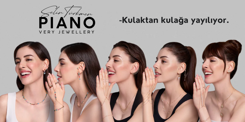 Selin Türkmen x Piano Jewellery, Zarafetin Sesi Kulaktan Kulağa Yayılıyor