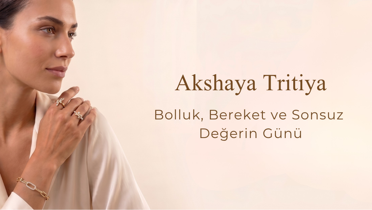 Akshaya Tritiya Nedir? Anlamı ve Işıltısını Keşfedin