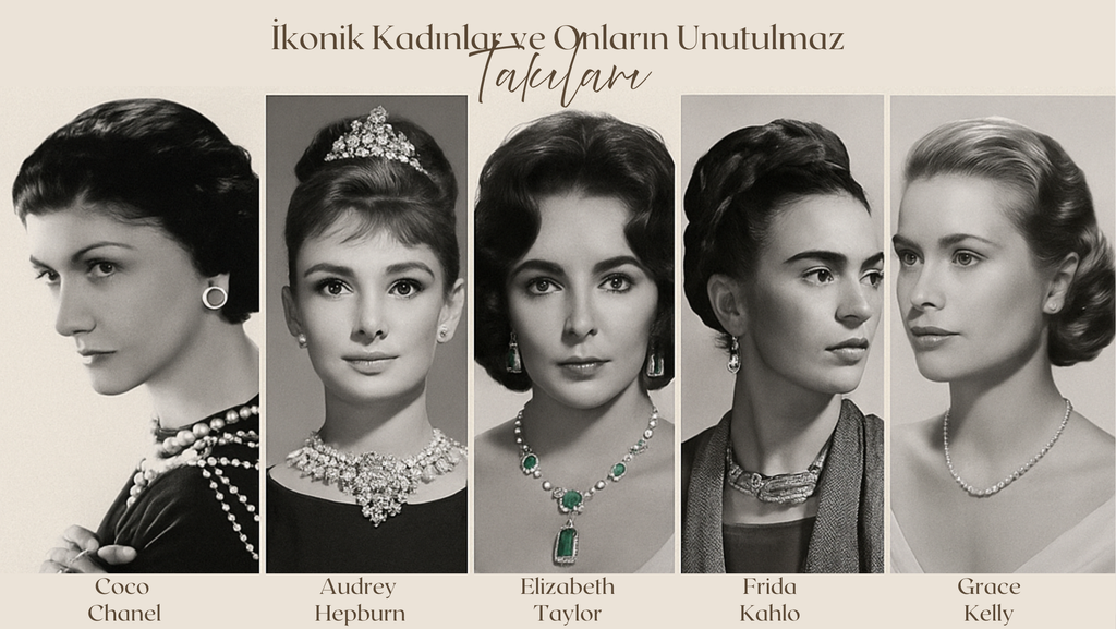 İkonik Kadınlar ve Onların Unutulmaz Takıları